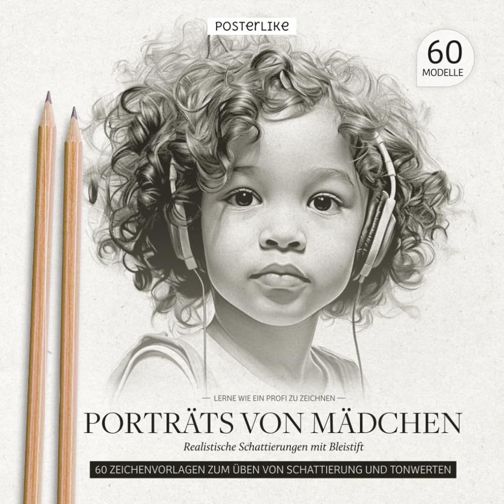 Lerne wie ein Profi zu zeichnen Porträts von Mädchen: Realistische Schattierungen mit Bleistift (Kunst in deinen Händen: Zeichnen und Farbe in realistischen Porträts) Arts & Music