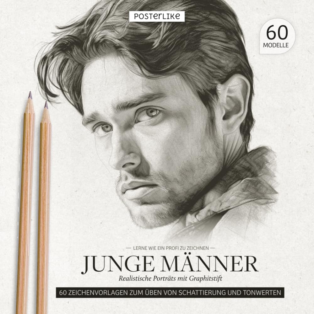 Lerne wie ein Profi zu zeichnen Junge Männer: Realistische Porträts mit Graphitstift (Kunst in deinen Händen: Zeichnen und Farbe in realistischen Porträts) Arts & Music