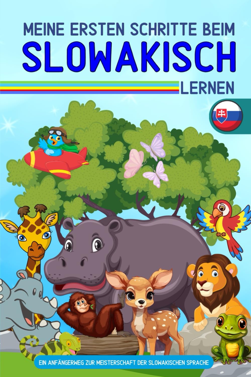 Meine ersten Schritte beim slowakisch lernen: Ein Anfängerweg zur Meisterschaft der slowakischen Sprache: Lernen mit Spaß Foreign Languages ​​& Dictionaries