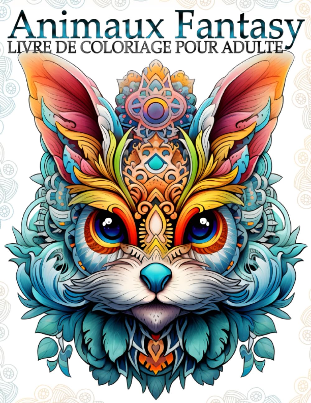 Animaux Fantasy - Livre de Coloriages pour Adultes: Livre de Coloriage pour Adultes avec des illustrations de dessins d'animaux fantaisie en style de mandala pour l'anti stress et la détente Arts & Music