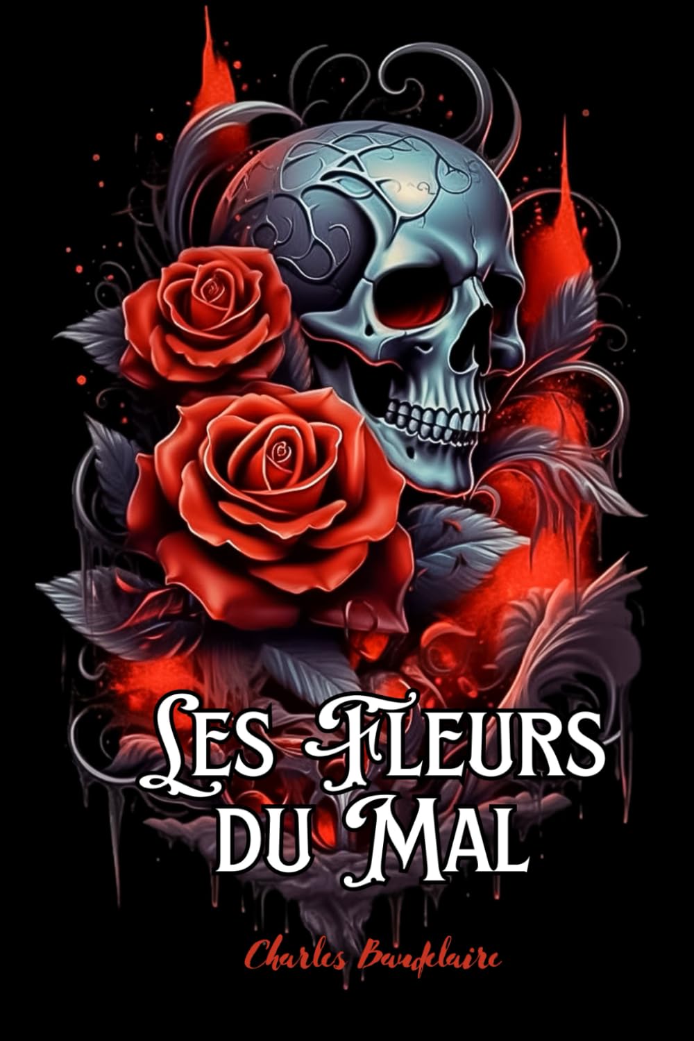 Les Fleurs du Mal: Édition Collector Intégrale - Comprenant les Poèmes Censurés et Augmentée de 35 Poèmes Nouveaux - Annotée d'une Biographie Books