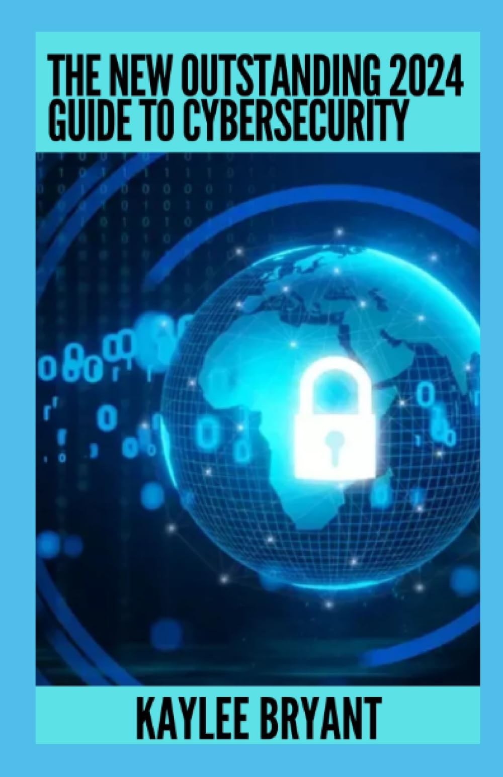 The New Outstanding 2024 Guide To Cybersecurity: Everything You Need To Know Computer Science