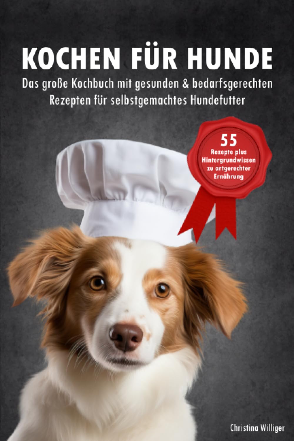 Kochen für Hunde - Das große Kochbuch für Hunde mit gesunden & bedarfsgerechten Rezepten für selbstgemachtes Hundefutter: 55 Rezepte + Hintergrundwissen zu artgerechter Ernährung Pets