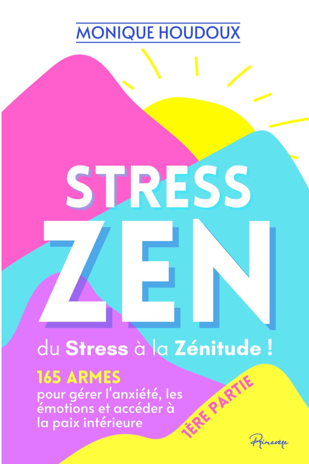 Stress-Zen - Du stress à la zénitude !: 165 armes pour gérer l'anxiété, les émotions et accéder à la paix intérieure - Tome 1 book