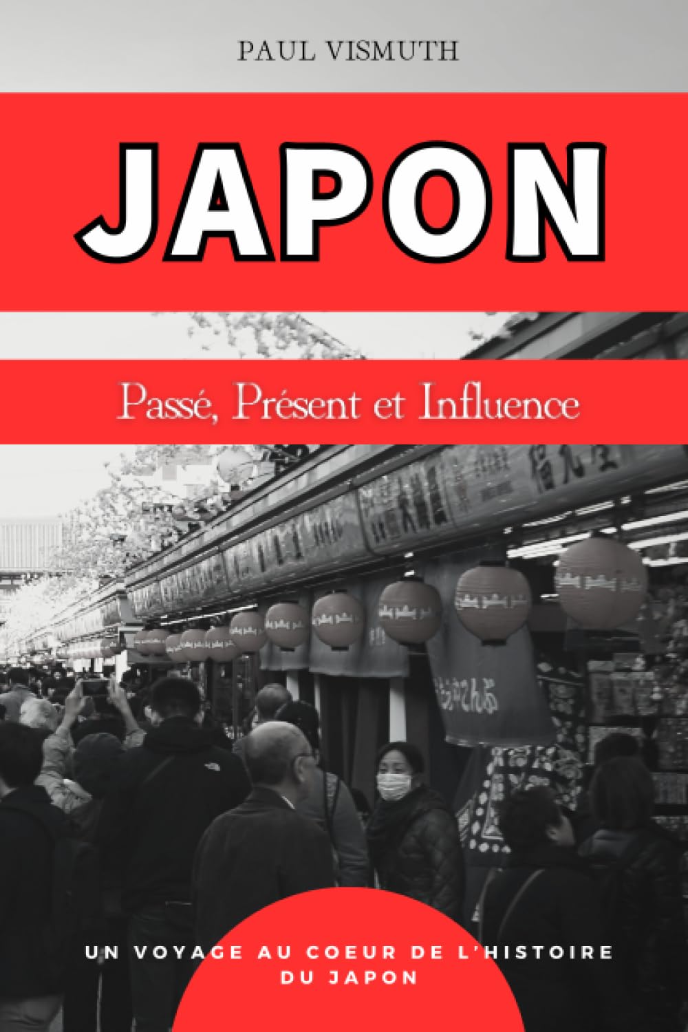 JAPON: Passé, Présent et Influence. Livre sur l'histoire du japon Books