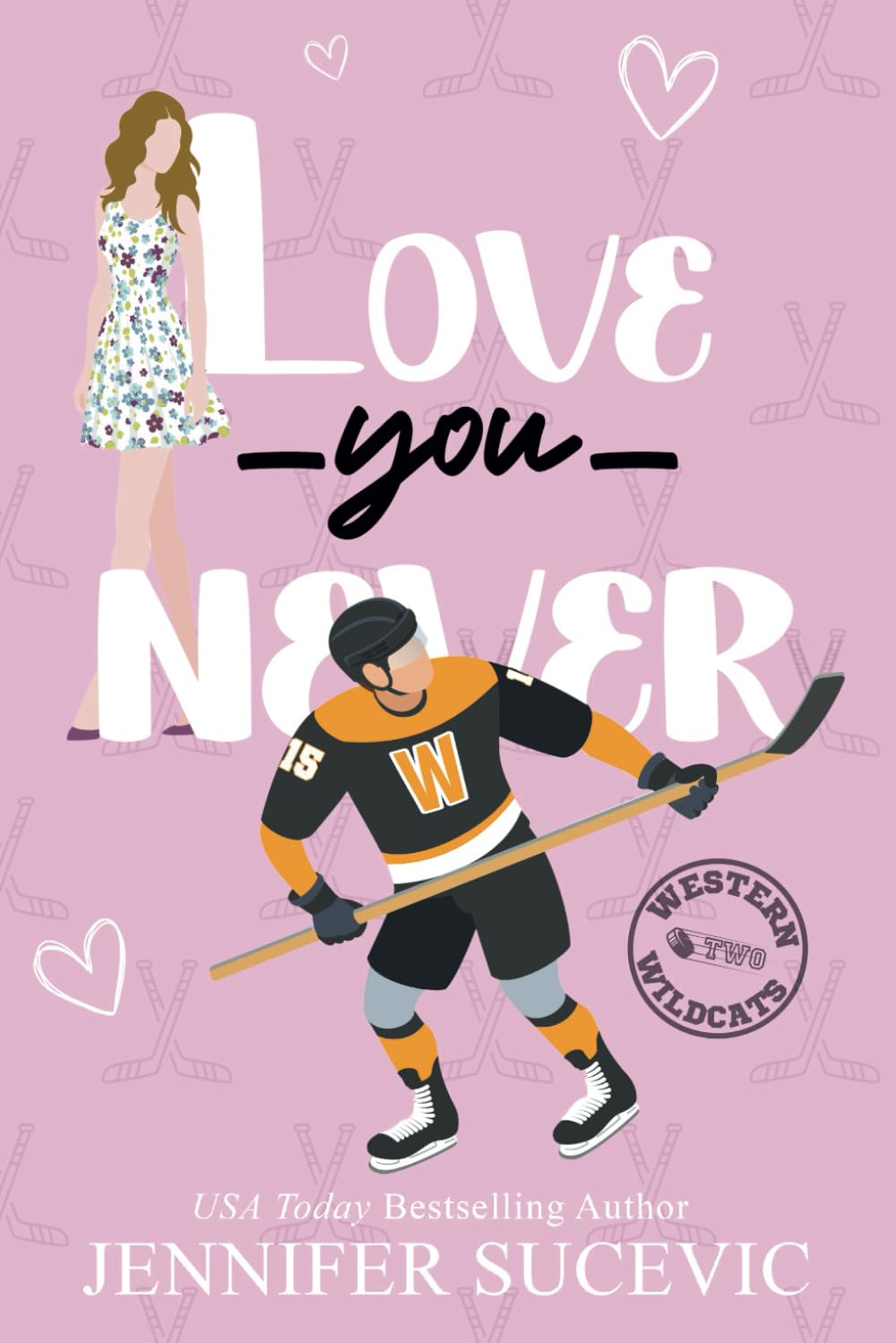 Love You Never: An Enemies-to-Lovers Forced Proximity New Adult Sports Romance (Western Wildcats Hockey, Band 2) New Adult