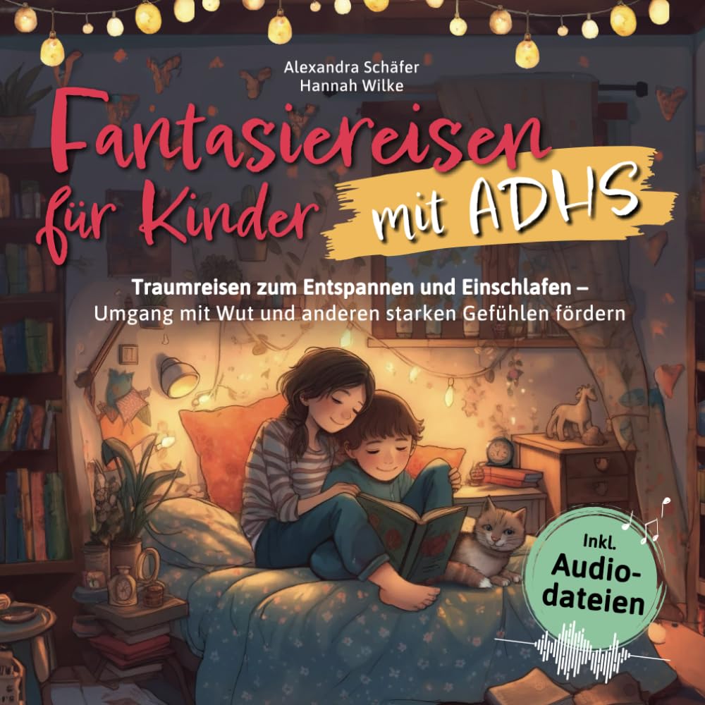 Fantasiereisen für Kinder mit ADHS: Traumreisen zum Entspannen und Einschlafen – Umgang mit Wut und anderen starken Gefühlen fördern Medicine