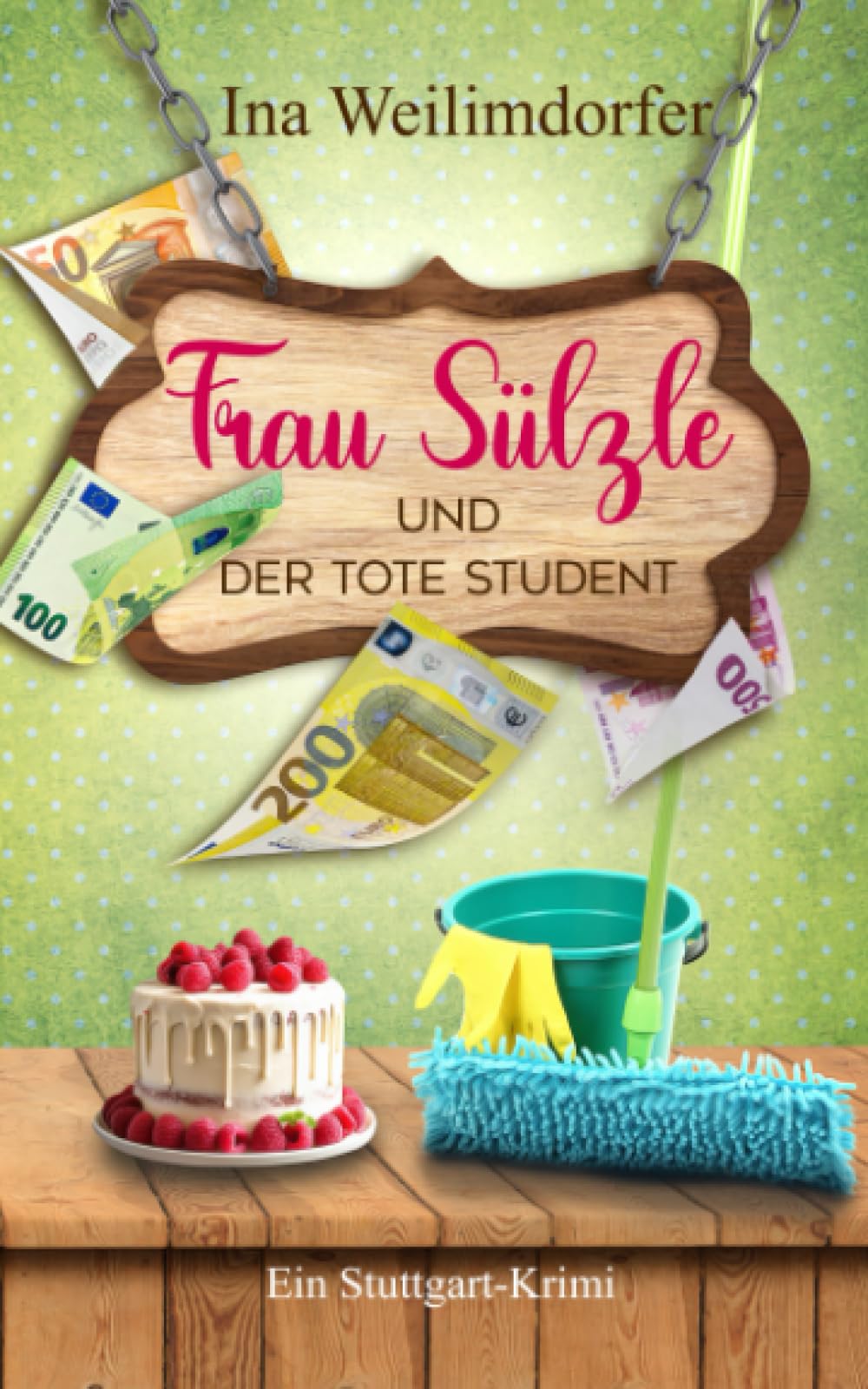 Frau Sülzle und der tote Student: Ein Stuttgart-Krimi Detective & CSI