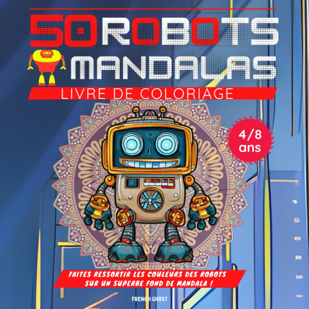 50 Robots Mandalas: Livre de coloriage pour enfants de 4 à 8 ans | Coloriage Robot pour garçon ou fille book