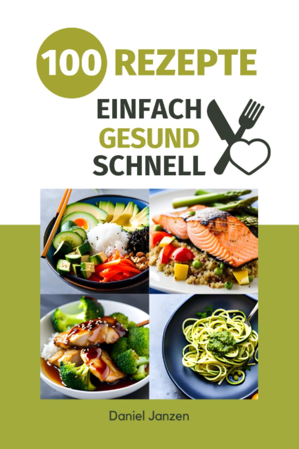 Einfache & gesunde Küche Kochbuch: 100 einfache und schnelle Rezepte für eine gesunde und ausgewogene Ernährung book