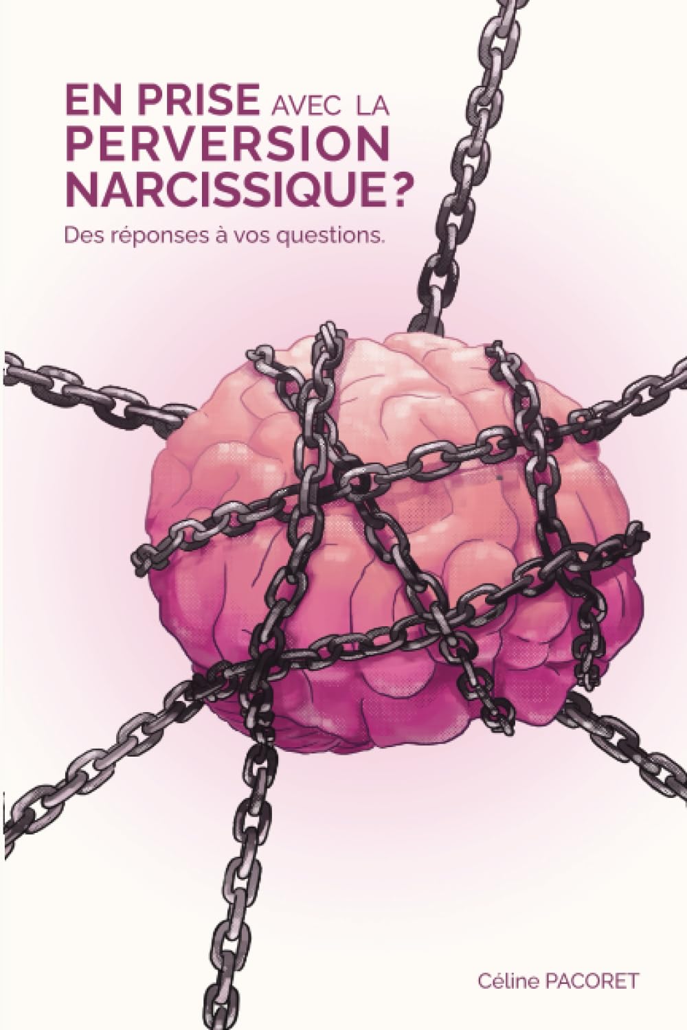 EN PRISE AVEC LA PERVERSION NARCISSIQUE ?: Des réponses à vos questions book