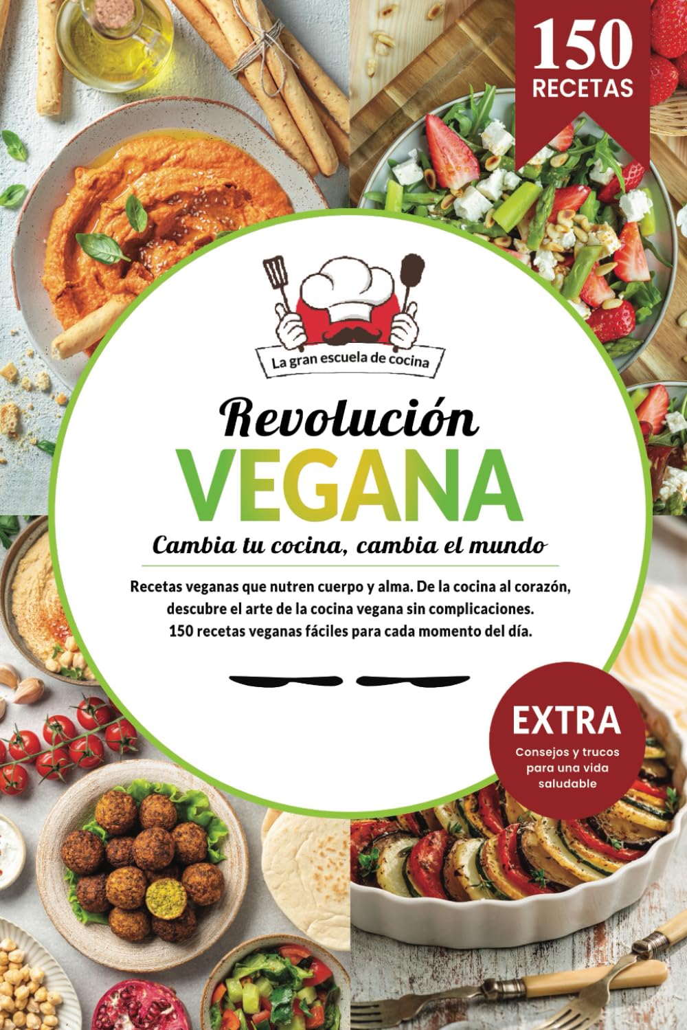 Revolución vegana | Libro cocina vegano de recetas saludables. Cambia tu cocina, cambia el mundo. 150 recetas fáciles veganas para cada momento del ... Consejos y trucos para una vida saludable. Cooking & Enjoying