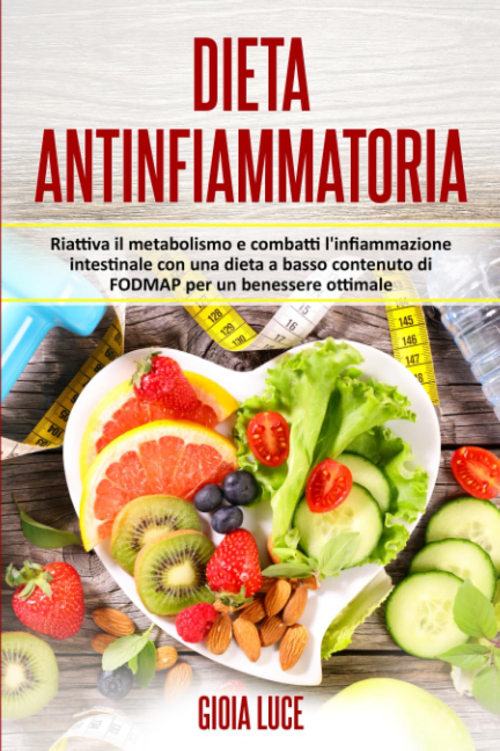 Dieta Antinfiammatoria: Riattiva il metabolismo e combatti l'infiammazione intestinale con una dieta a basso contenuto di FODMAP per un benessere ottimale. book