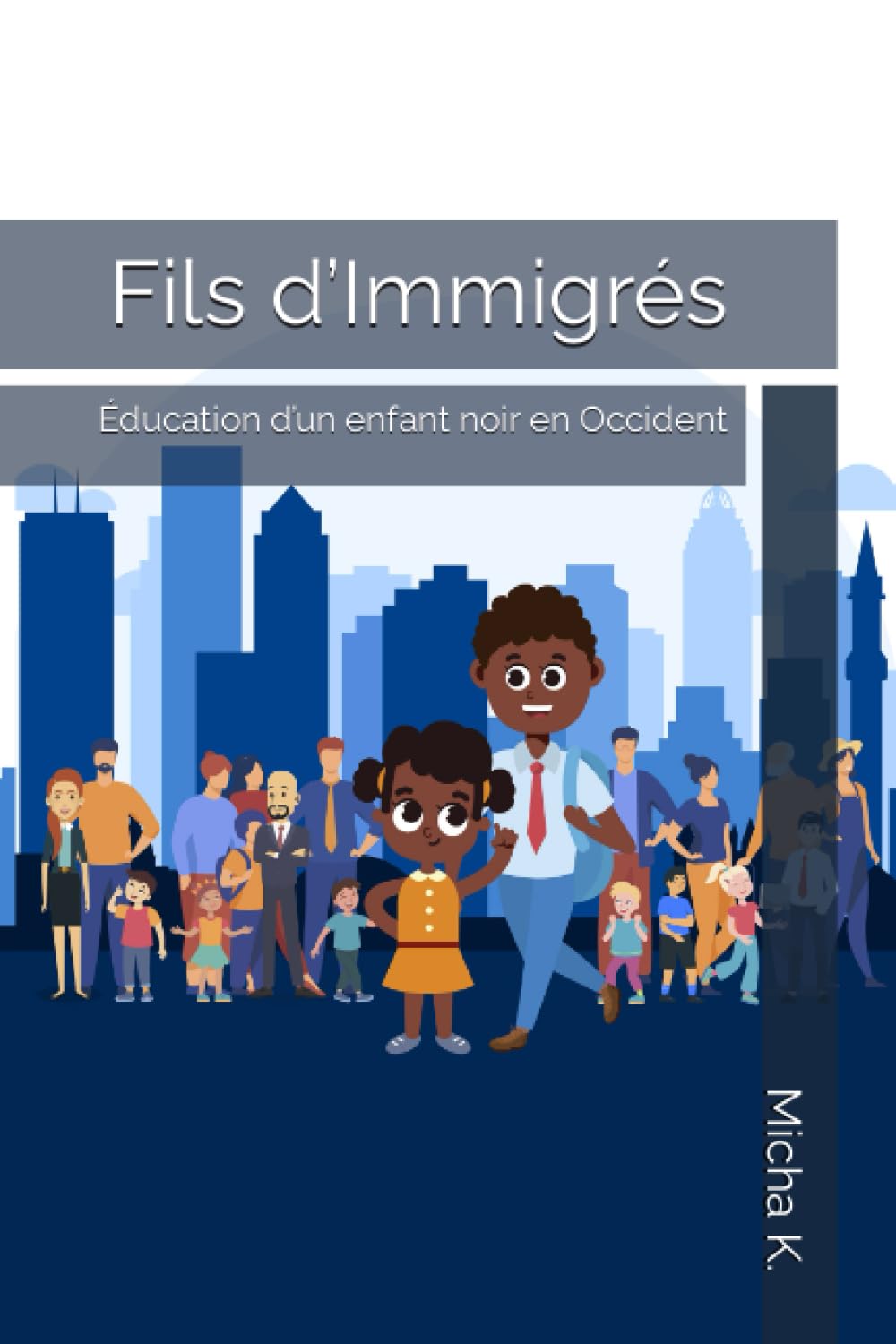 Fils d’Immigrés: Éducation d’un enfant noir en Occident book