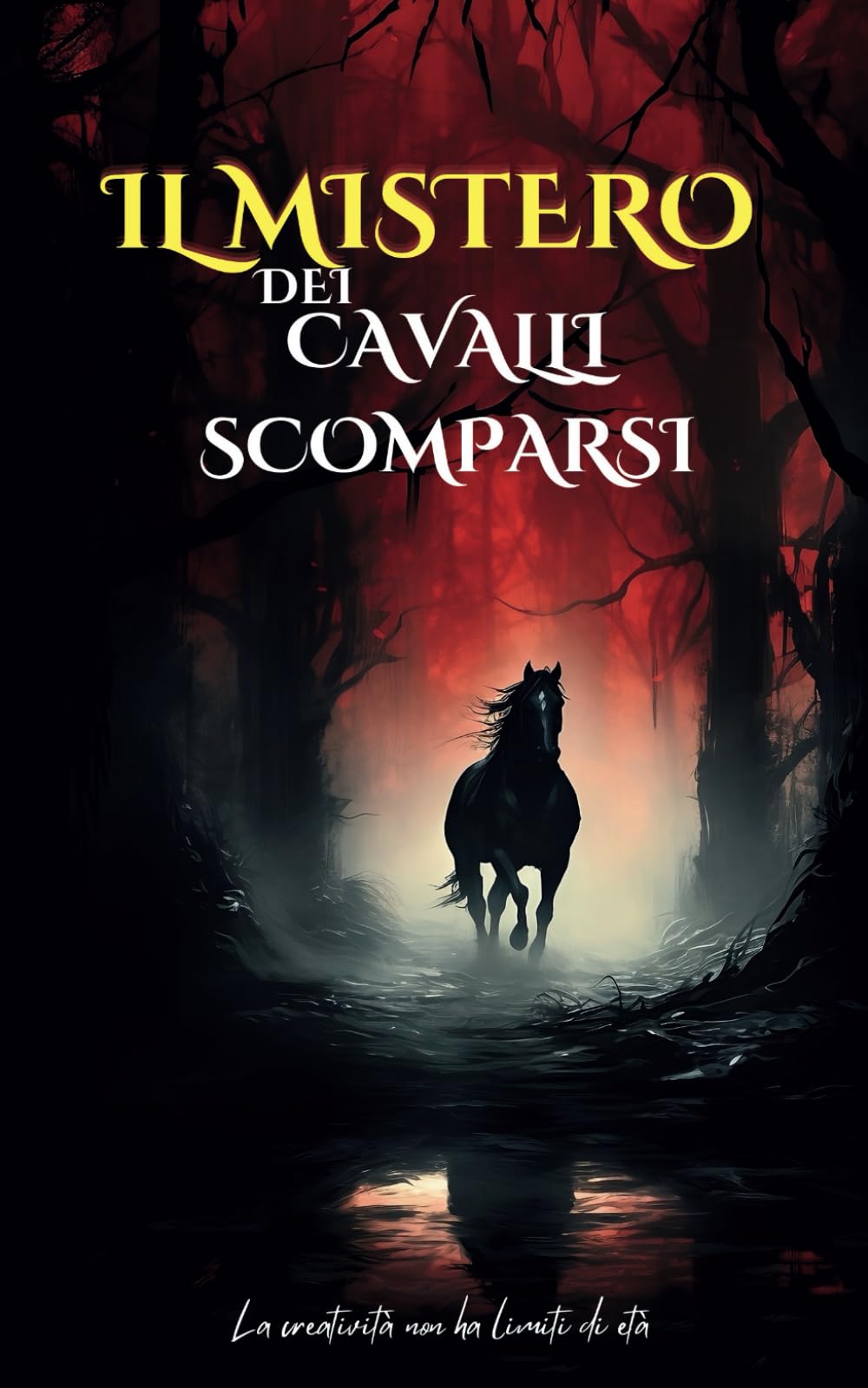 Il mistero dei cavalli scomparsi: Un racconto fantasy all'insegna della magia e dell'avventura Età di lettura: 8-12 anni Books