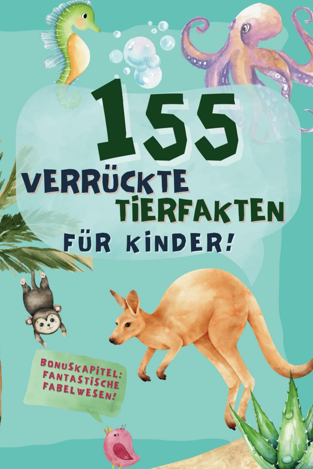 155 verrückte Tierfakten für Kinder: Lustiges, Skurriles und Wissenswertes aus der fabelhaften Welt der Tiere book