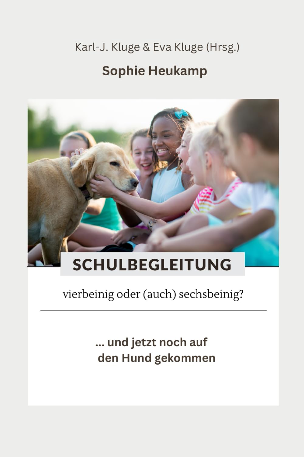 Schulbegleitung - vierbeinig oder (auch) sechsbeinig?: ... und jetzt noch auf den Hund gekommen Education & Training