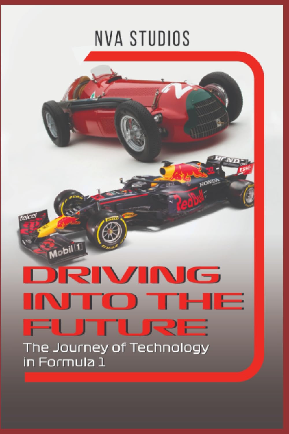 Driving into the Future: The Journey of Technology in Formula 1: A Popular and Classic Automotive History (Classic and Iconic Cars, Band 4) Arts & Culture