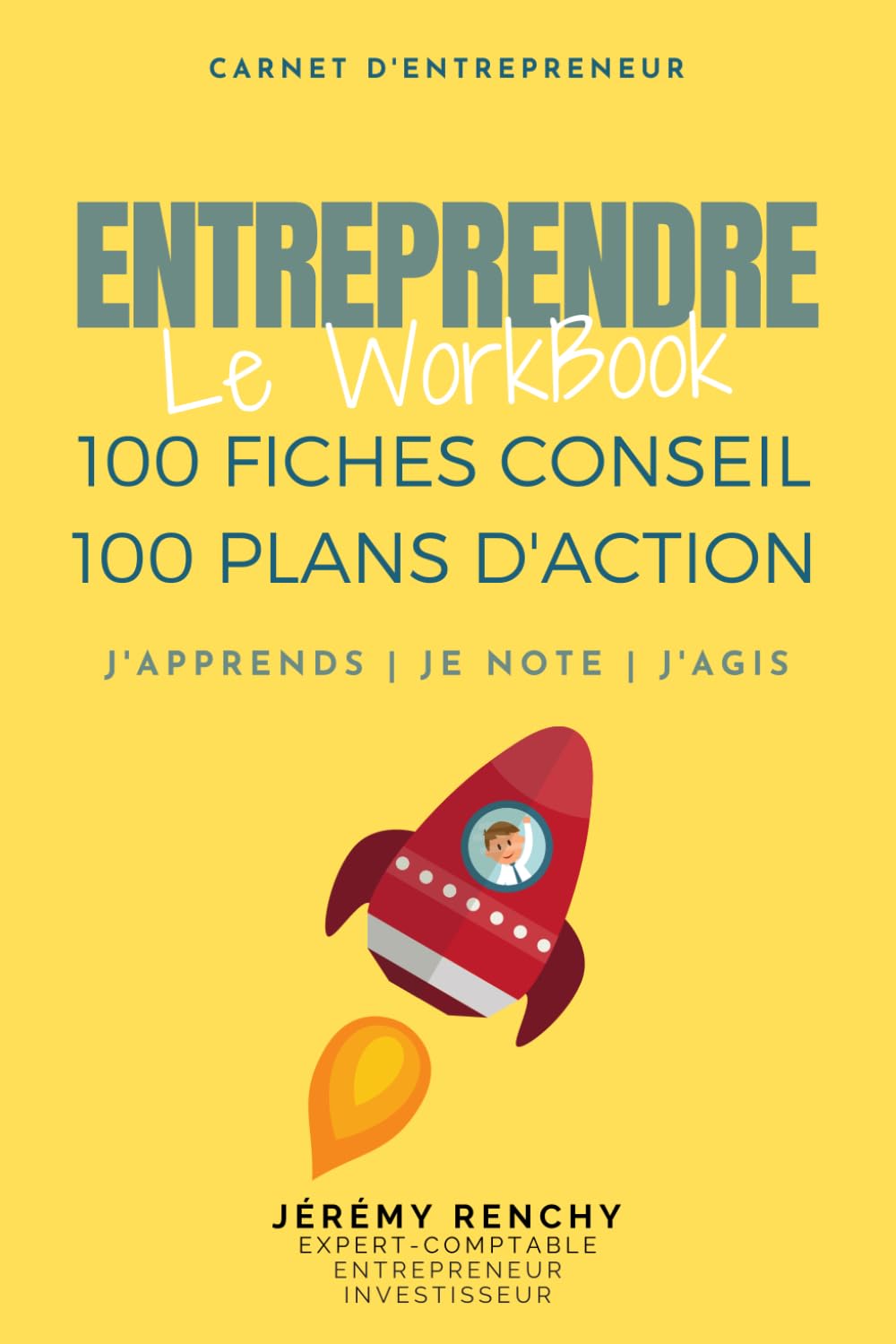 Entreprendre - Le Workbook: 100 Fiches conseils - 100 Plans d'action book