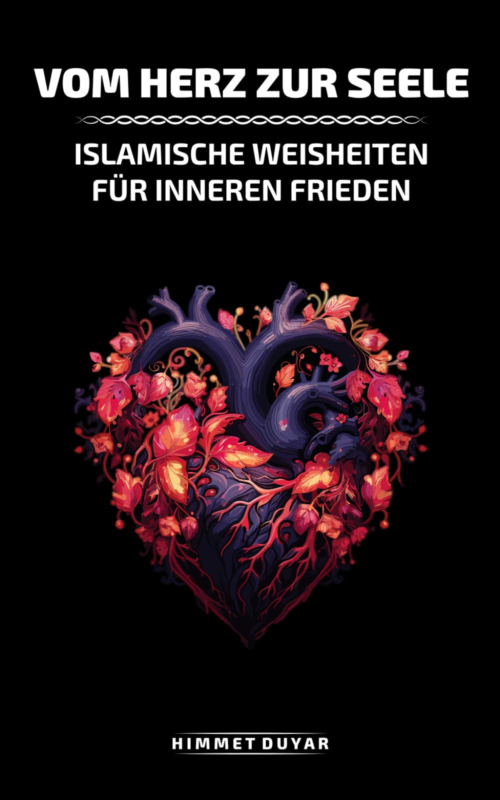 Vom Herz zur Seele: Islamische Weisheiten für Inneren Frieden book