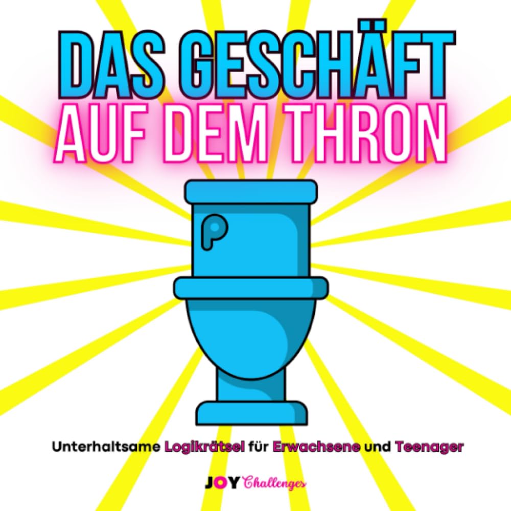 Das Geschäft auf dem Thron: Unterhaltsame Logikrätsel für Erwachsene und Teenager Lifestyle