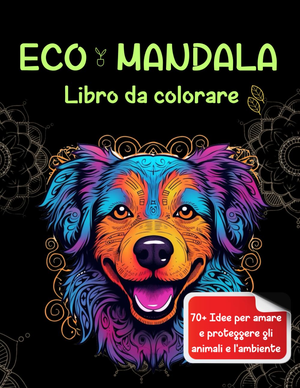 Eco Mandala. Libro da Colorare Facile per Adulti e Ragazzi: antistress con disegni rilassanti e citazioni sul rispetto dell'ambiente e degli animali. Mathematics