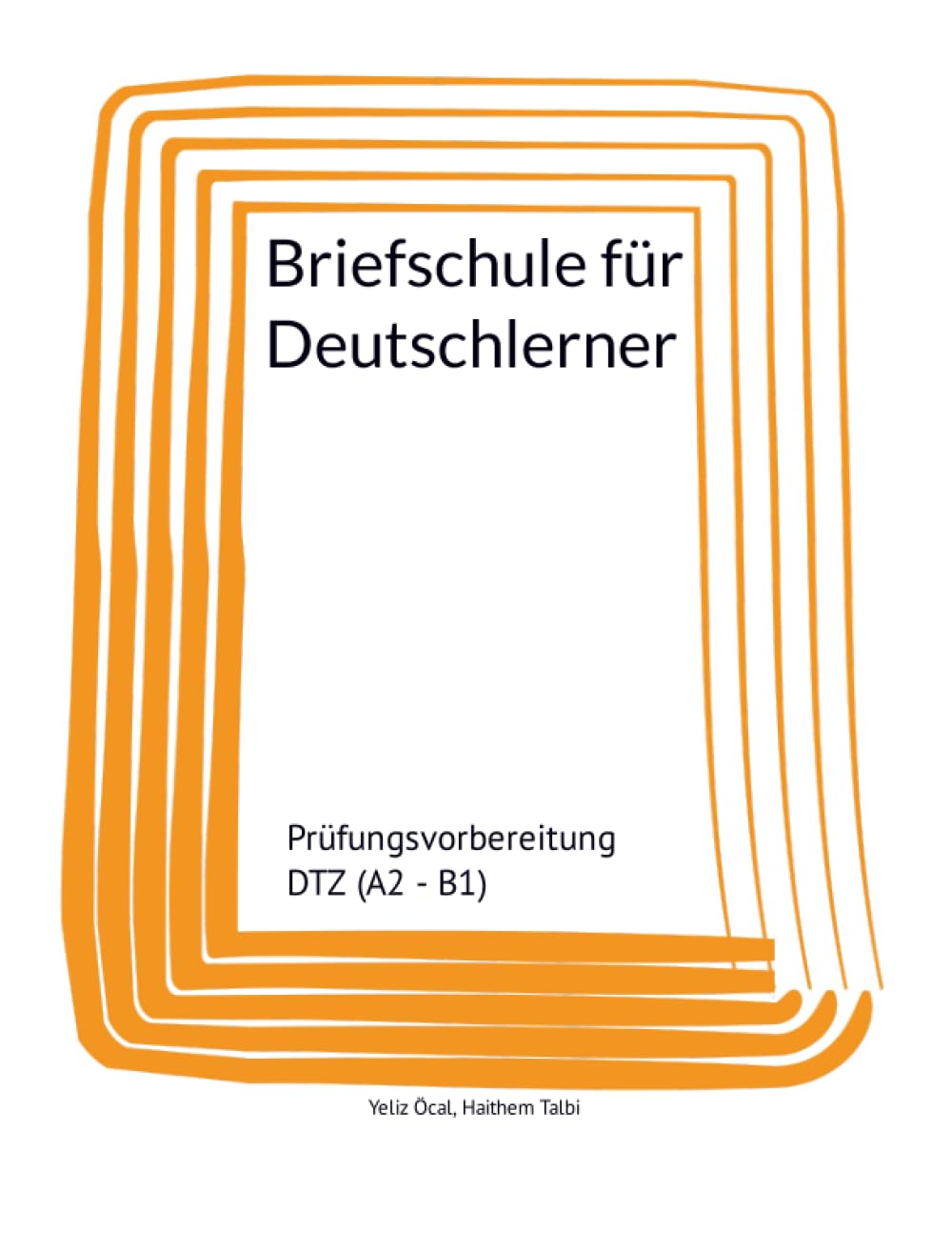 Briefschule für Deutschlerner: Prüfungsvorbereitung DTZ (A2 - B1) (Brieftraining DTZ, Band 1) Foreign Languages ​​& Dictionaries