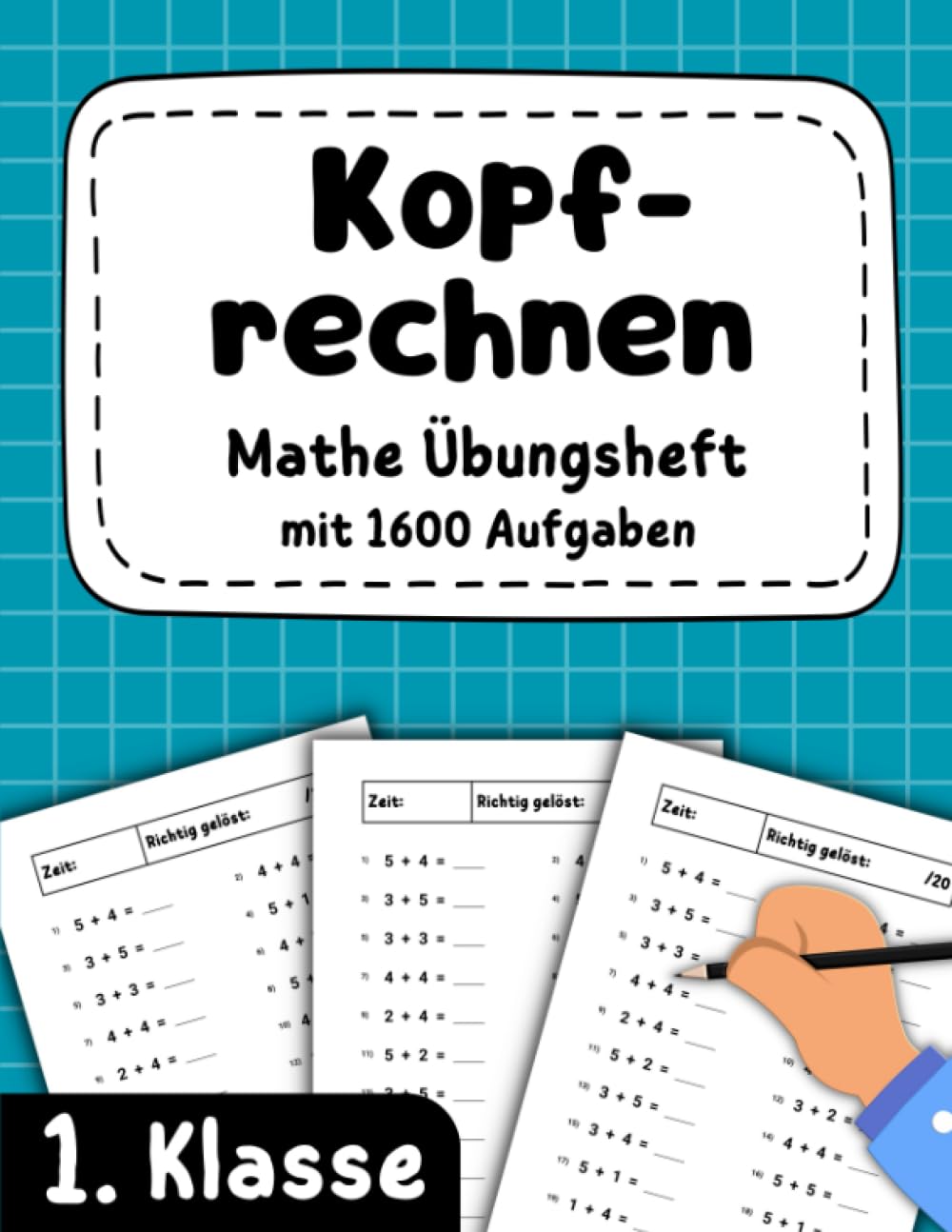 Kopfrechnen 1. Klasse - Mathe Übungsheft mit 1600 Aufgaben: Plus und Minus bis 20 (addieren und subtrahieren) Study Guides