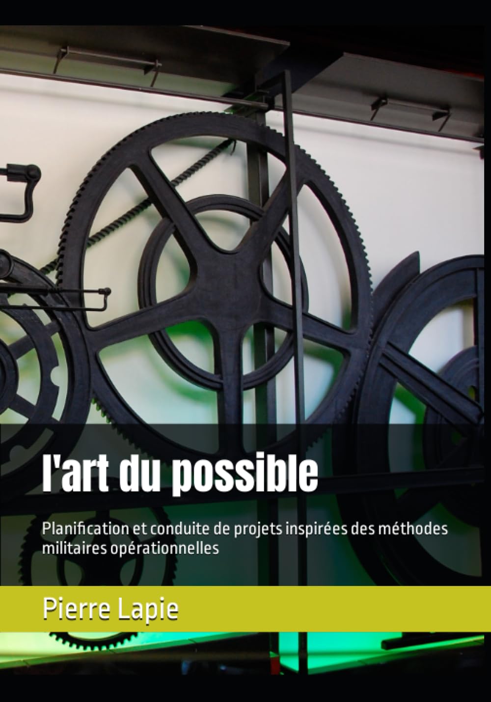 l'art du possible: Planification et conduite de projets inspirées des méthodes militaires opérationnelles book