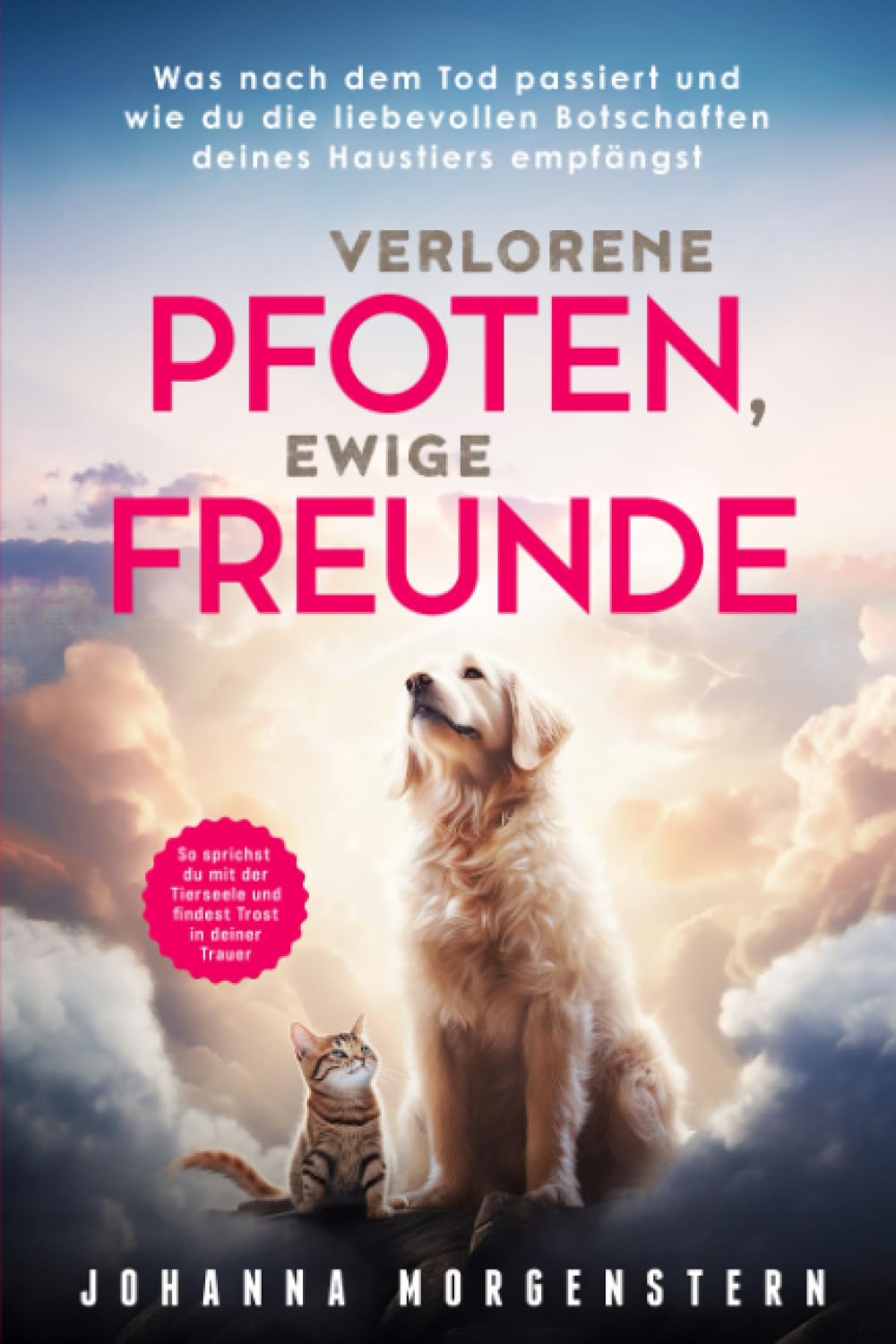 Verlorene Pfoten, ewige Freunde: Was nach dem Tod passiert und wie du die liebevollen Botschaften deines Haustiers empfängst. So sprichst du mit der Tierseele und findest Trost in deiner Trauer Pets