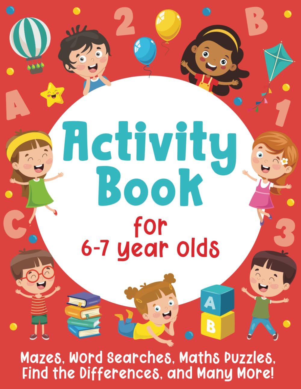 Activity Book For 6-7 Year Olds: Mazes, Word Searches, Maths Puzzles, Find the Differences, and Many More! Tiptoi & Games
