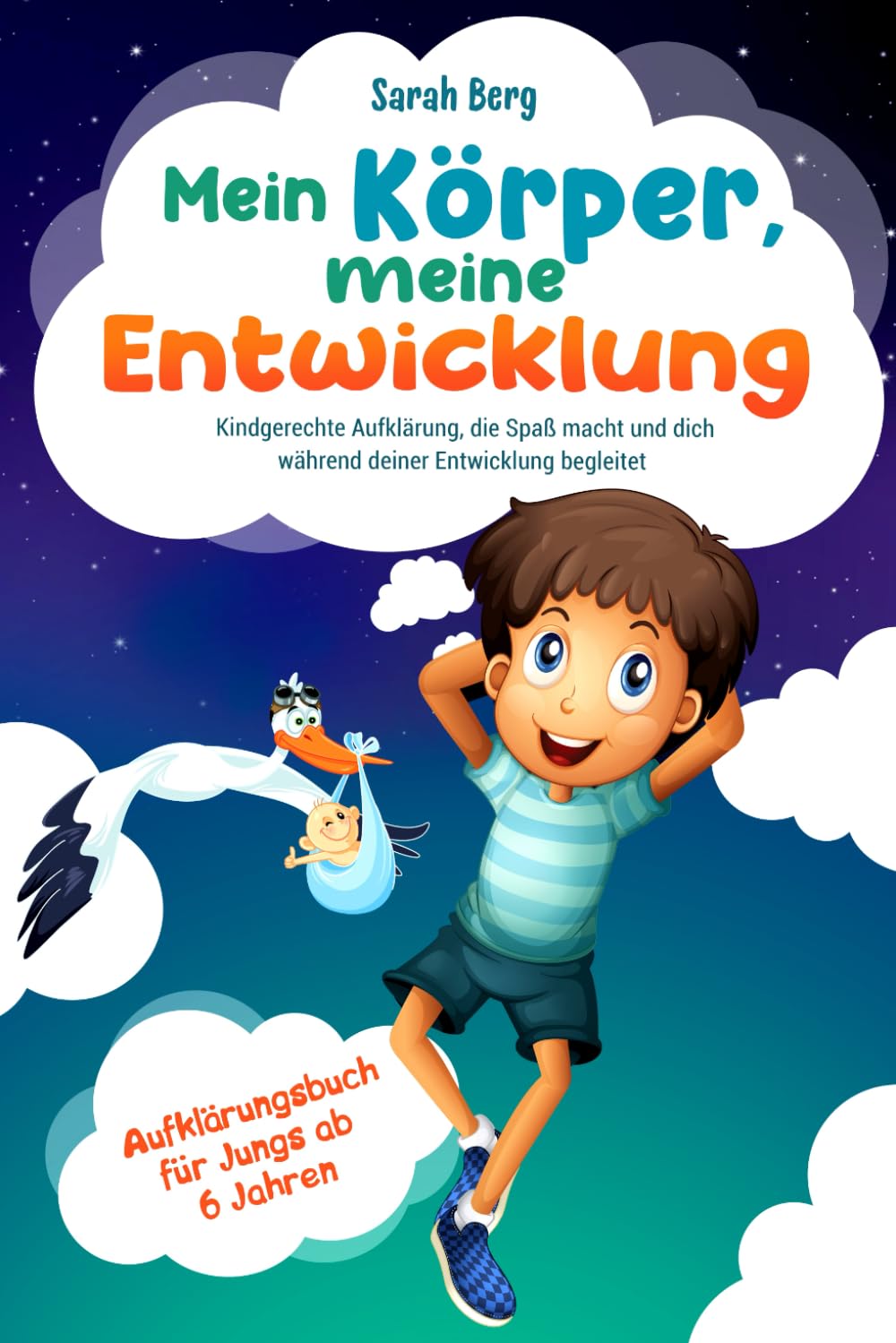 Mein Körper, meine Entwicklung - Aufklärungsbuch für Jungs ab 6 Jahren: Kindgerechte Aufklärung, die Spaß macht und dich während deiner Entwicklung begleitet (Pubertät und Aufklärung bei Kinder) Non-fiction