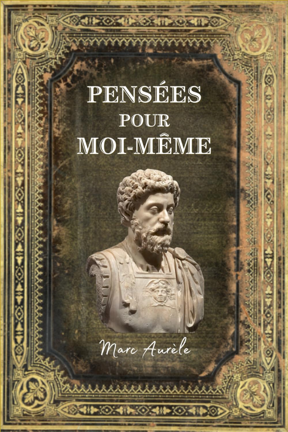 Pensées pour moi-même Marc Aurèle: Édition Collector Intégrale - (Annoté d'une biographie) Psychology