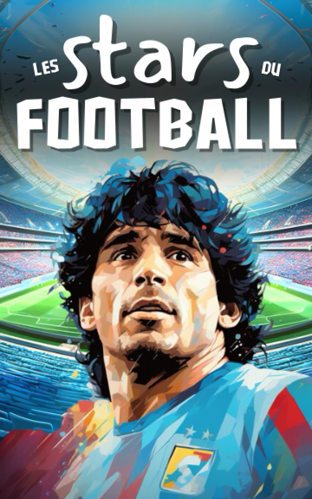 Les stars du football: Un livre pour enfants sur les footballeurs de légende, à la rencontre des meilleurs joueurs de foot - à partir de 7 ans Leisure, Home & Garden
