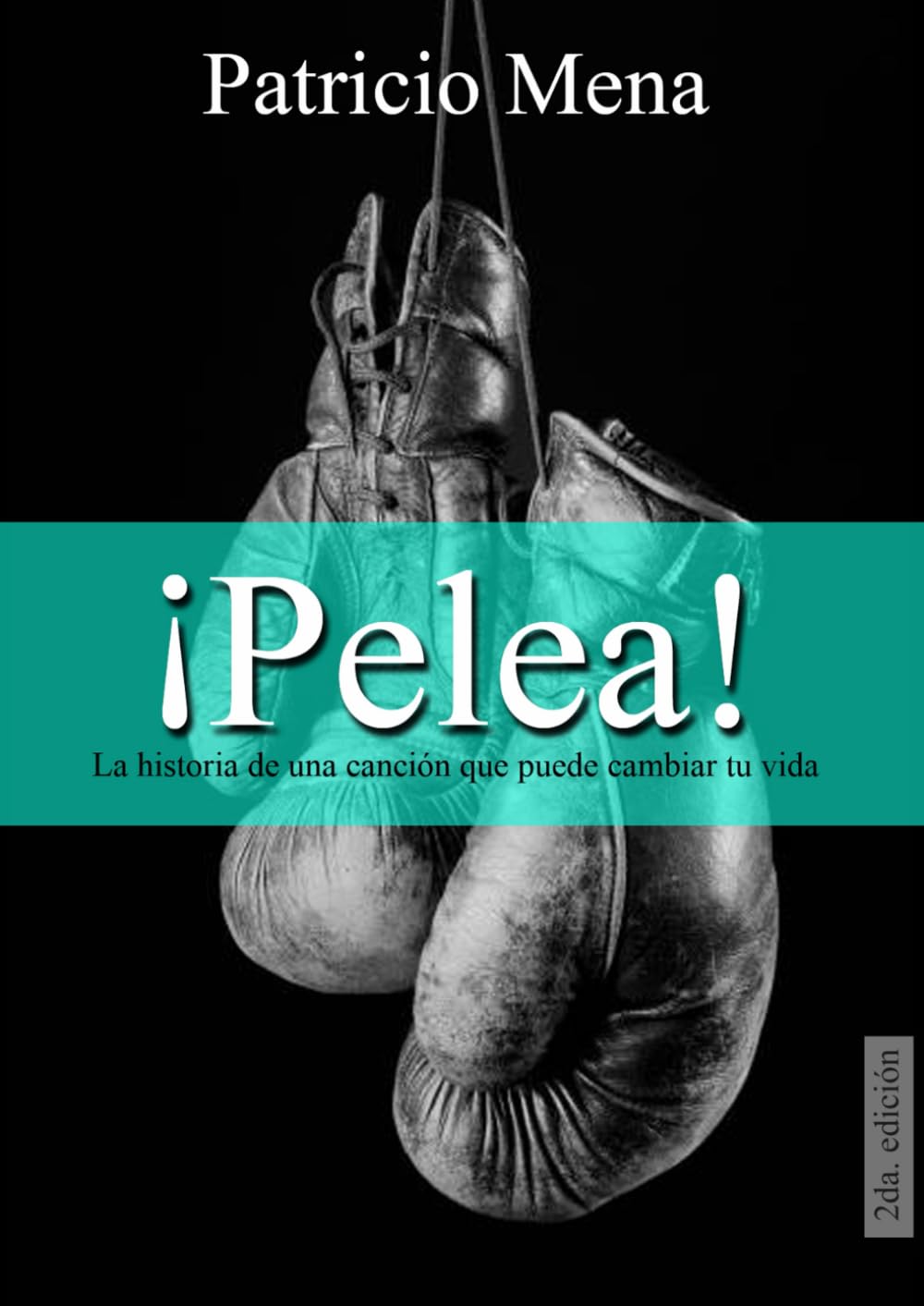 !PELEA!: La historia de una canción que puede cambiar tu vida Lifestyle