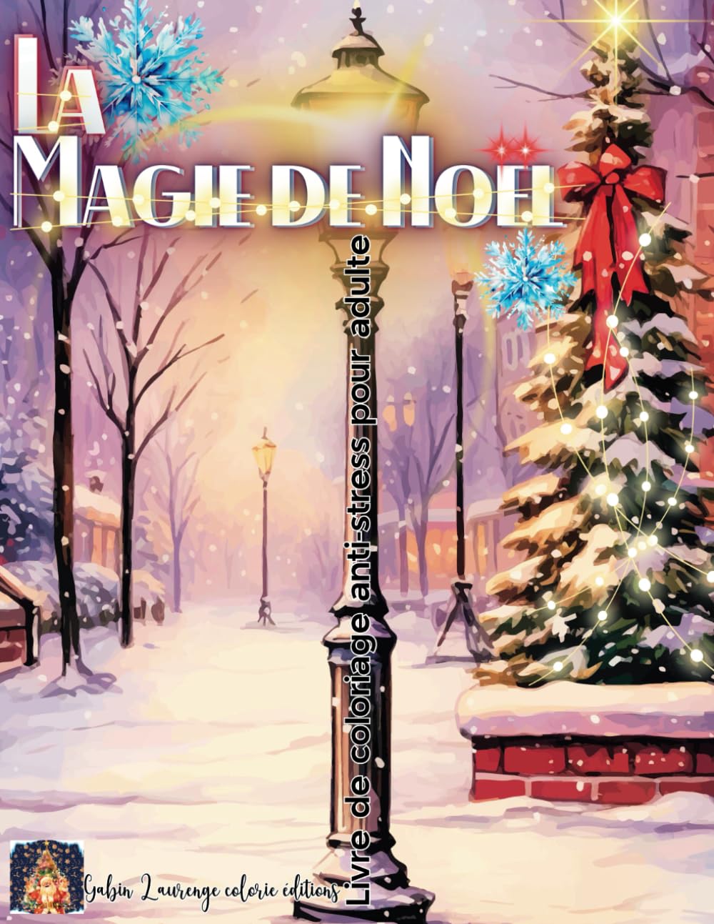 La magie de Noël livre de coloriage anti-stress pour adultes: Coloriage adulte 43 pages de coloriage relaxant sur le monde fantastique et magique de ... conscience idée cadeau fêtes de fin d'année Film, Art & Culture