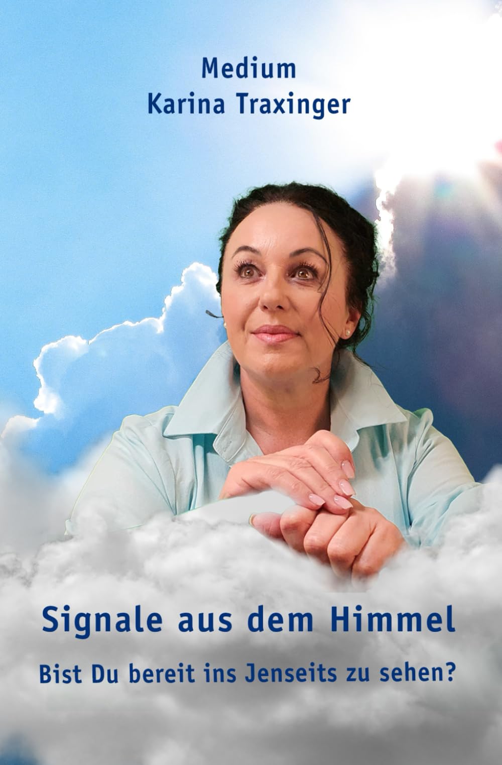 Signale aus dem Himmel: Bist Du bereit ins Jenseits zu sehen? Religion & Esotericism