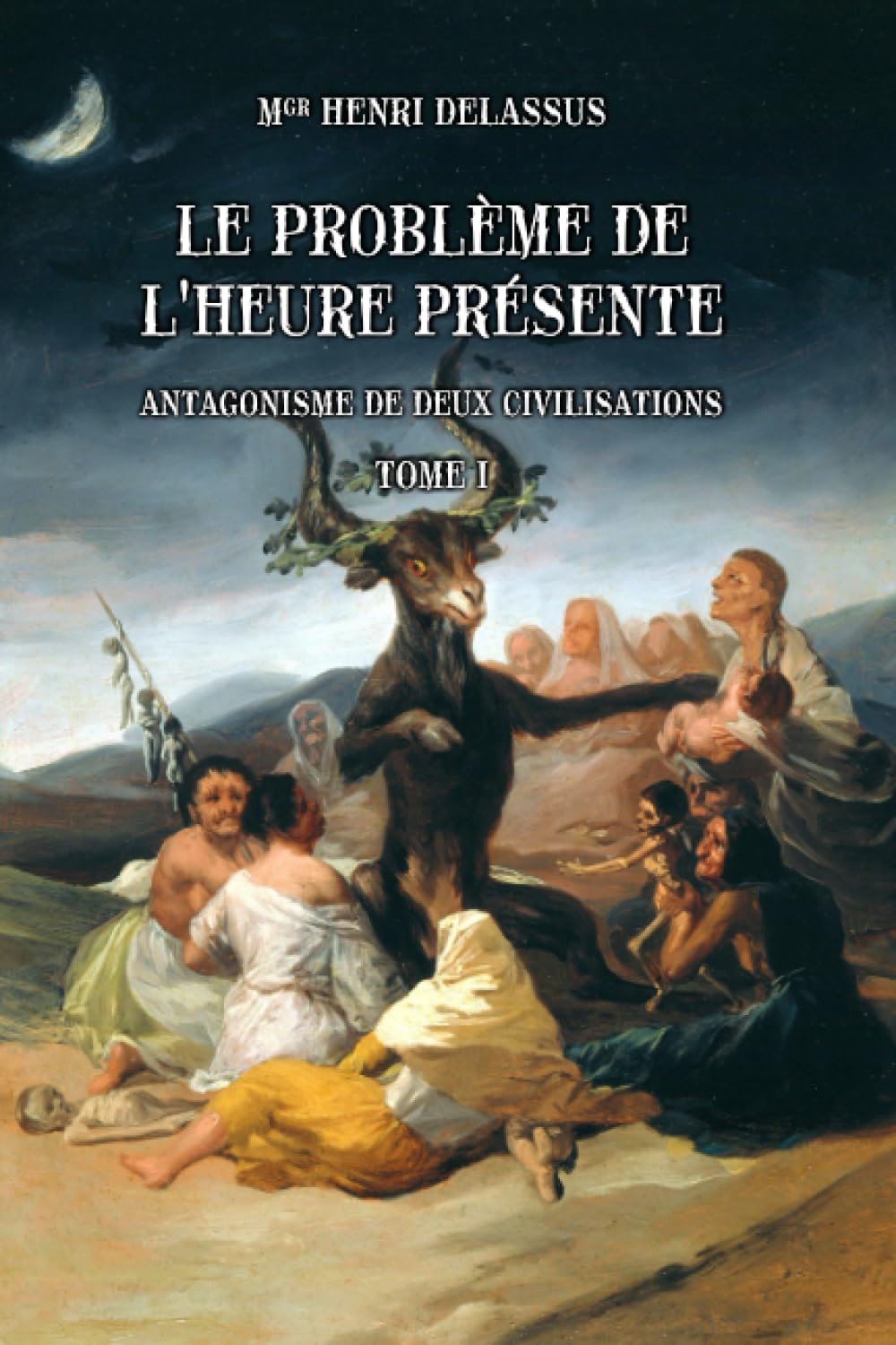 Le problème de l'heure présente ; Antagonisme de deux civilisations: Tome 1 book