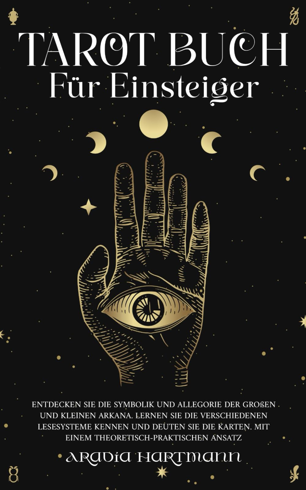 Tarot-buch für Einsteiger: Entdecken Sie die Symbolik und Allegorie der Großen und Kleinen Arkana. Lernen Sie die verschiedenen Lesesysteme kennen und ... Sie die Karten (Die Bibliothek der Esoterik) Religion & Esotericism