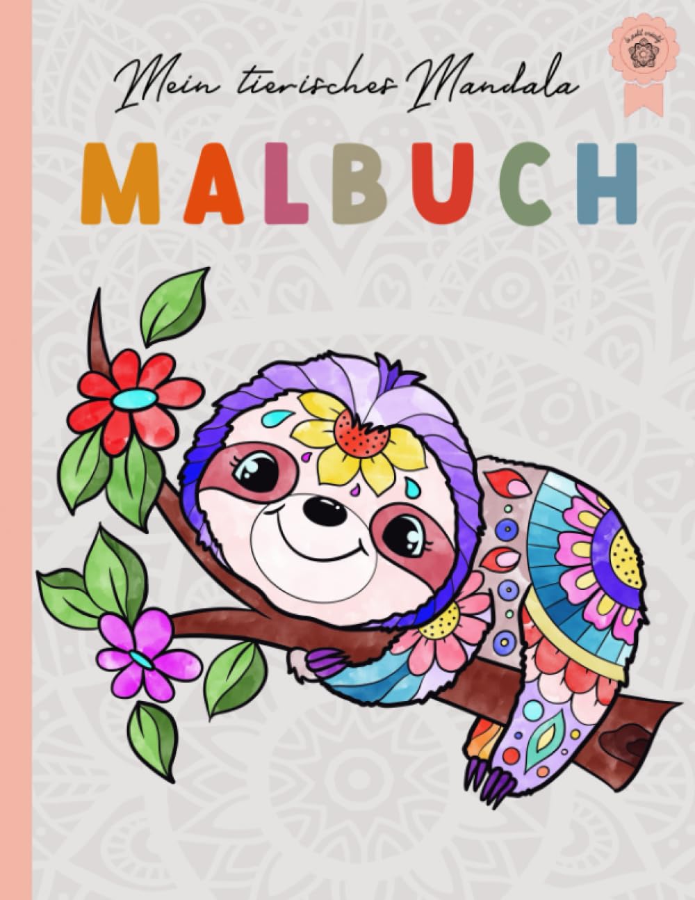 Mein tierisches Mandala Malbuch: Das zauberhafte Malbuch ab 6 Jahren für Mädchen und Jungs mit 50 Tiermandalas für Kinder - Ein einzigartiges Geschenk für kleine kreative Köpfe Nature & Animals