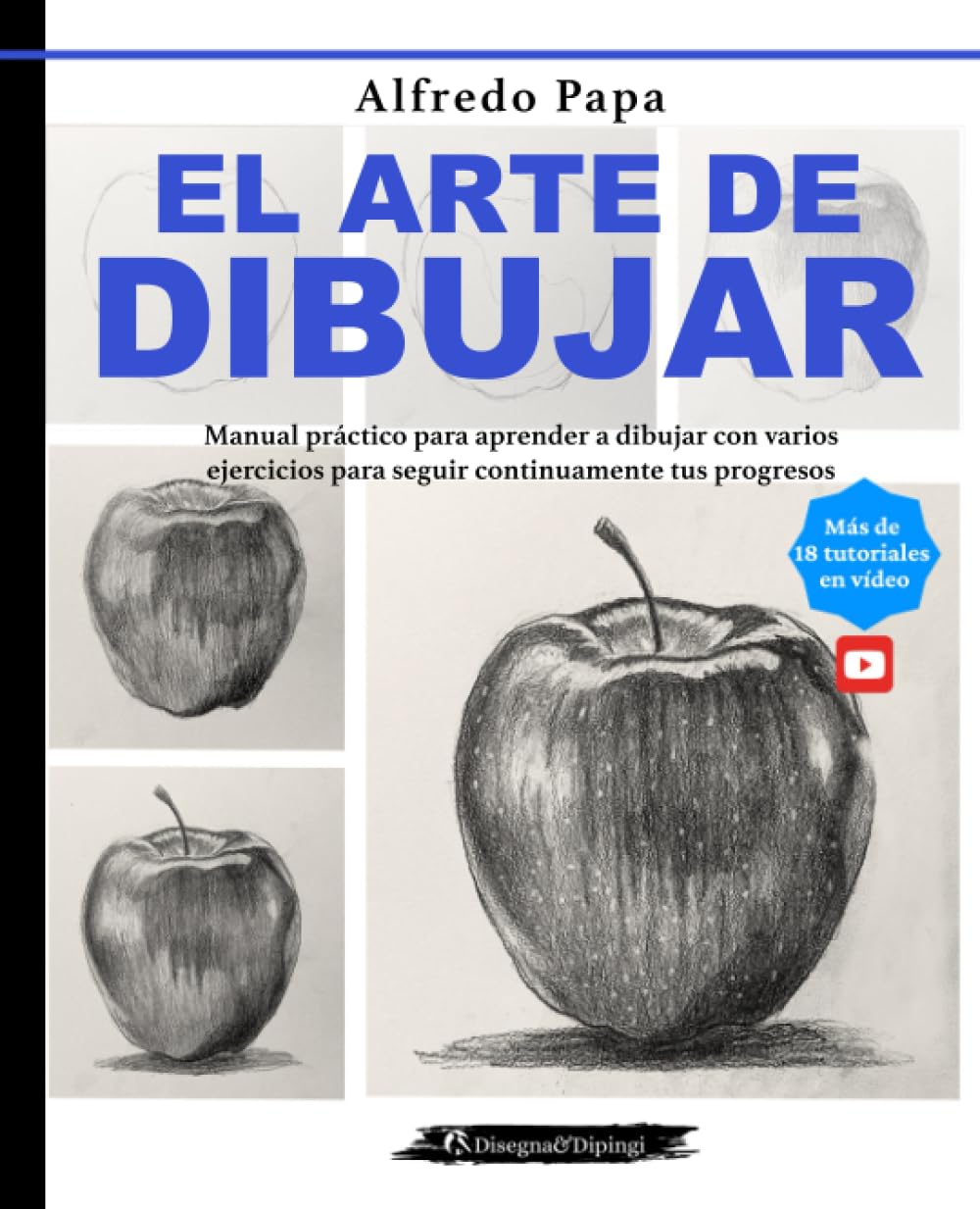 El arte de dibujar: Manual práctico para aprender a dibujar con varios ejercicios para seguir continuamente tus progresos book