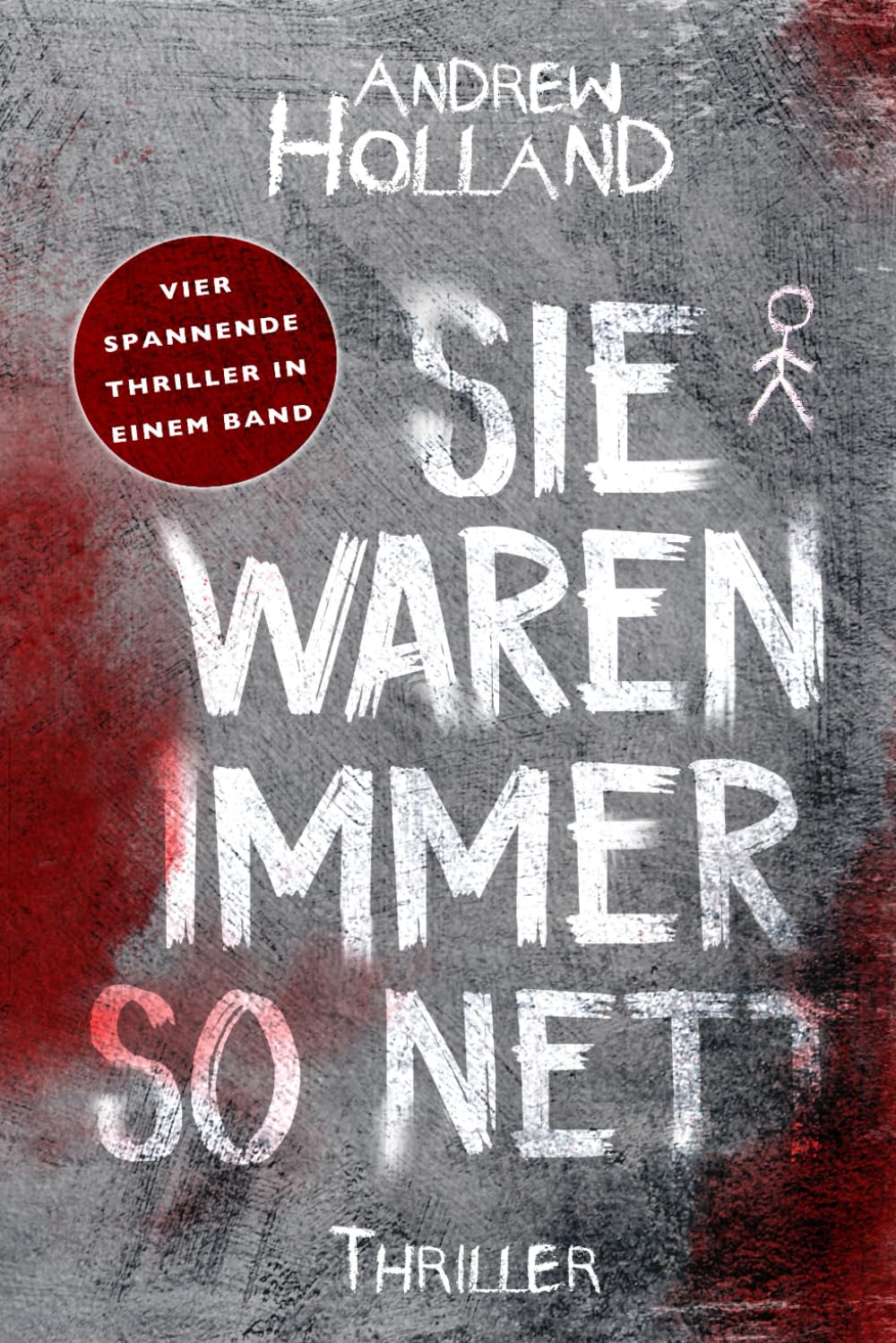 Sie waren immer so nett: Thriller-Sammelband Suspense & Thrillers