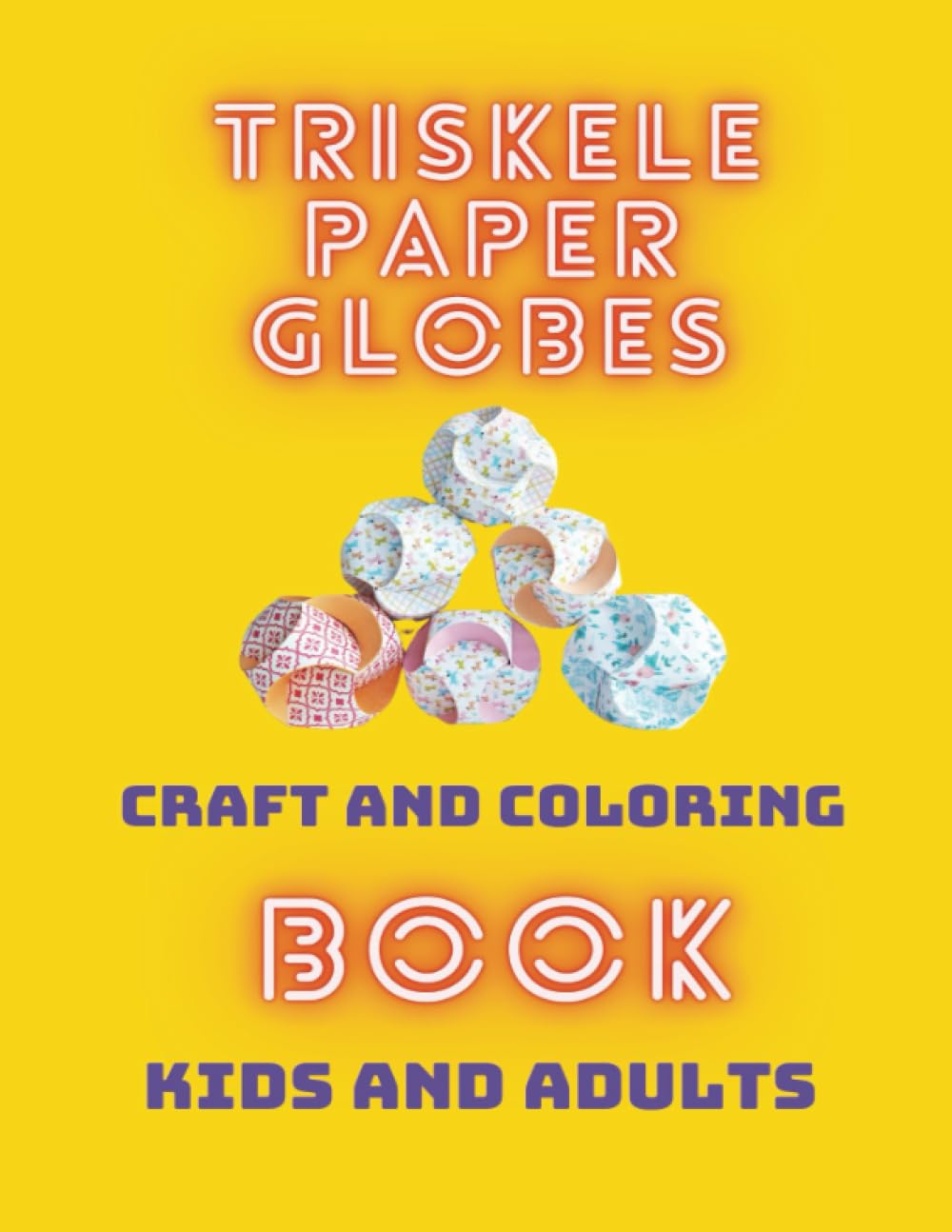 Triskele Paper Globes: Craft and Coloring Book: Kids and Adults Hobbies & Crafts
