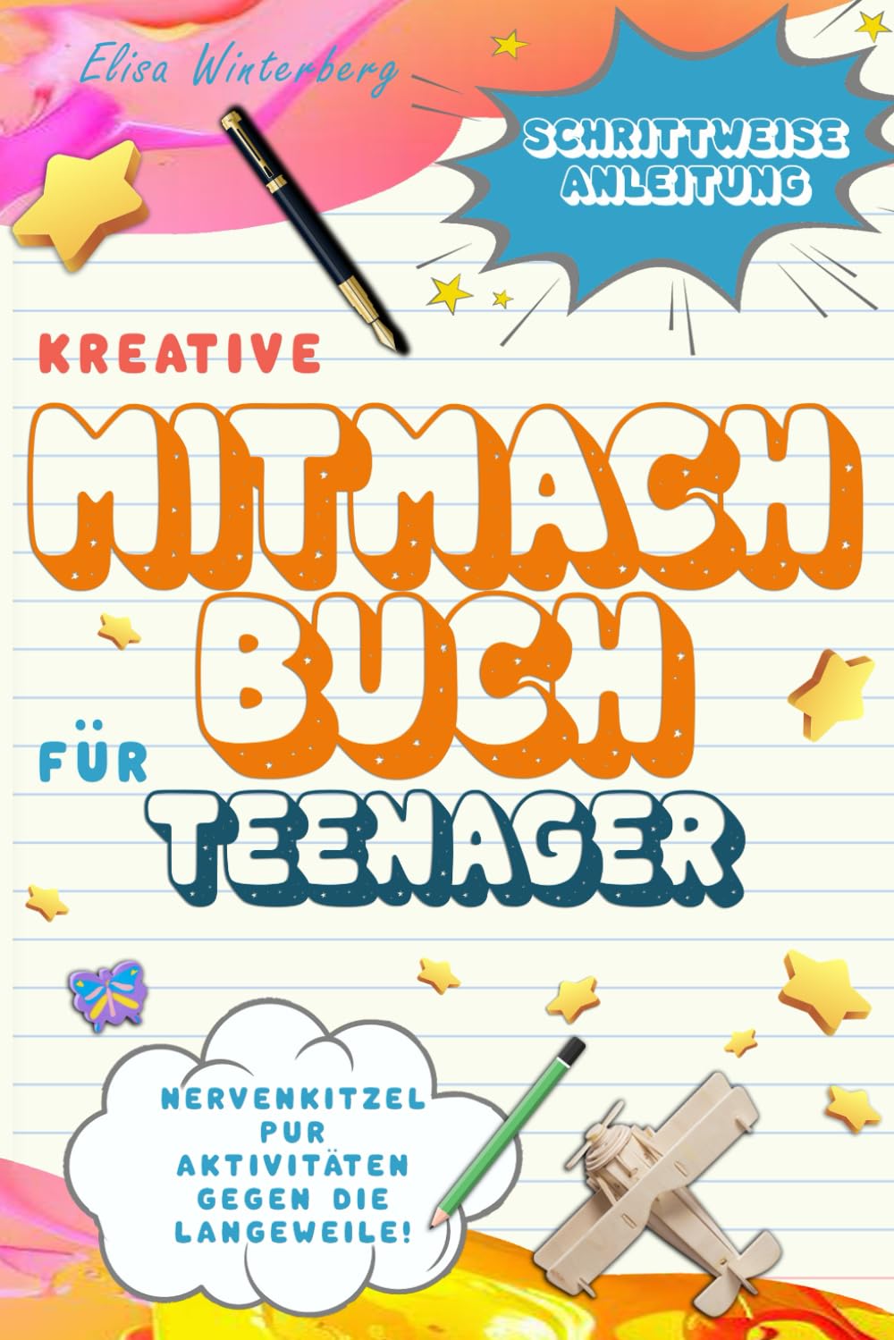Kreative Mitmachbuch für Teenager: Nervenkitzel pur - Aktivitäten gegen die Langeweile! Film, Art & Culture