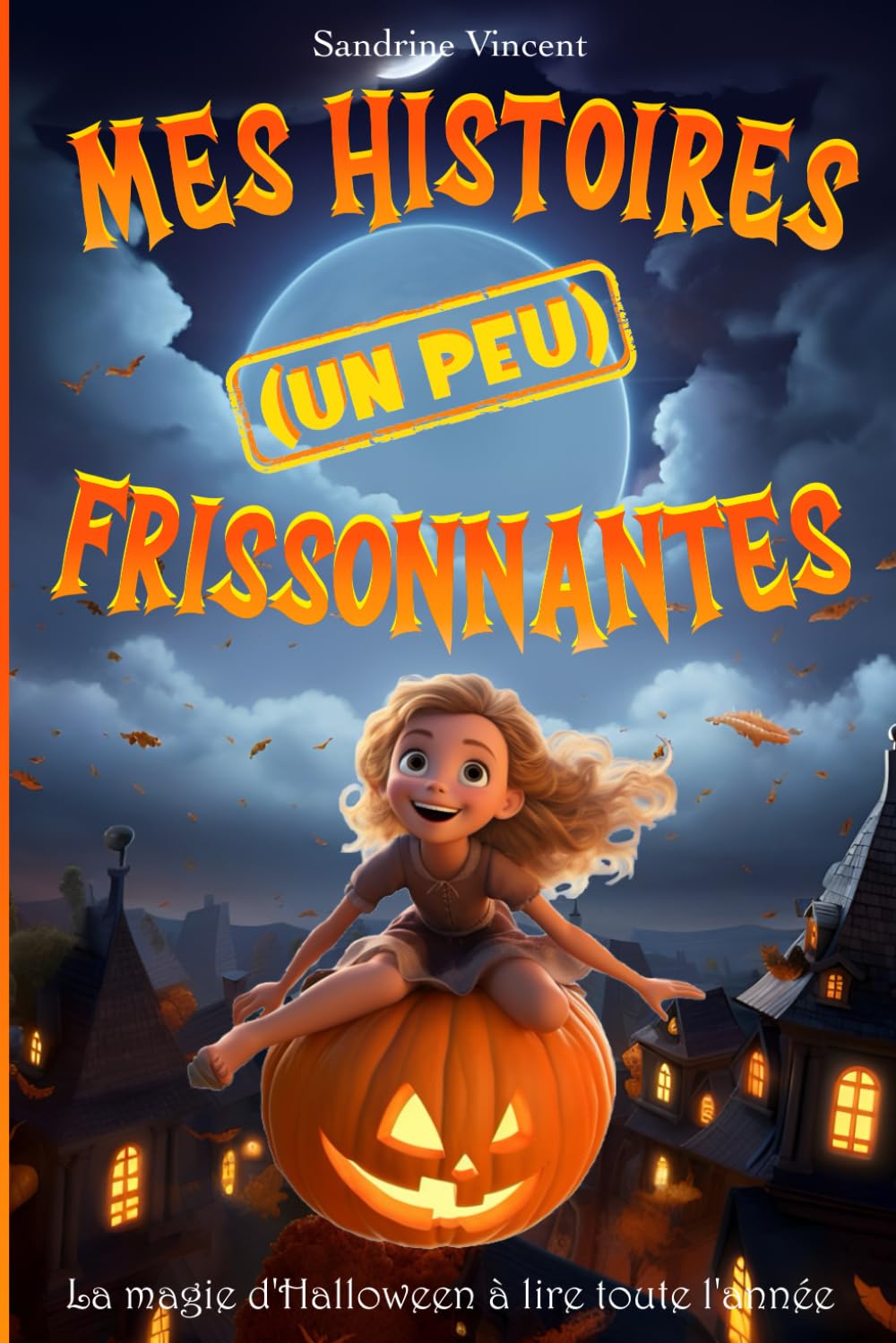 Mes histoires (un peu) frissonnantes - La magie d'Halloween à lire toute l'année: 7 histoires pour enfant dès 7 ans pour frissonner de plaisir book