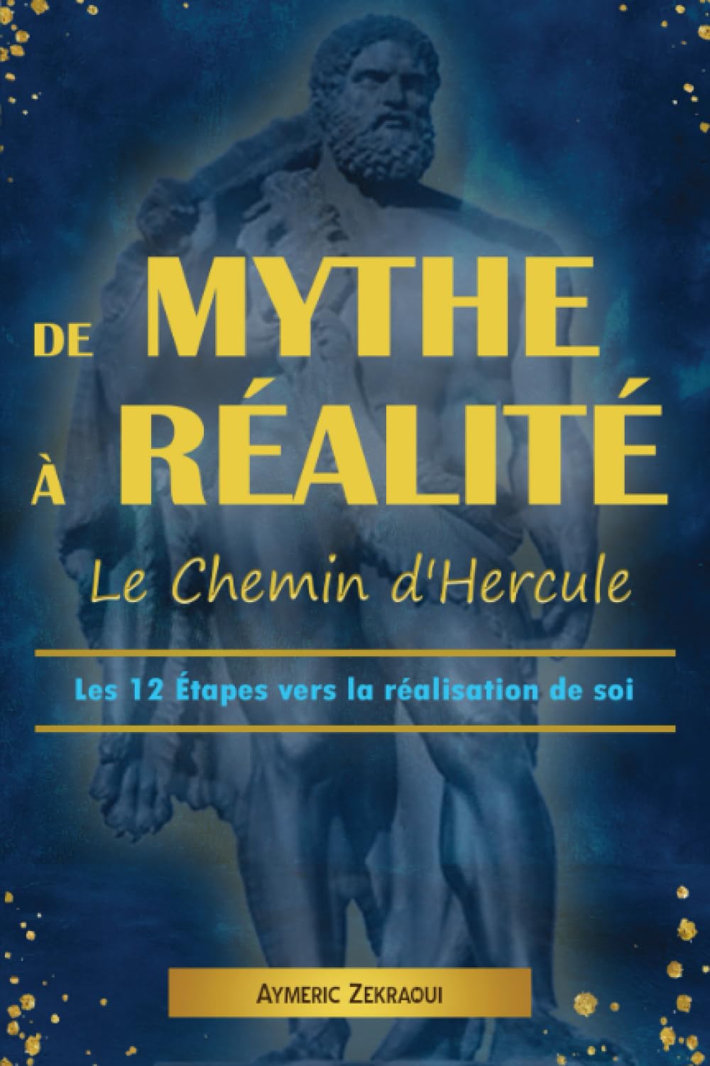 De Mythe à Réalité - Le Chemin d’Hercule: Les 12 Étapes vers la réalisation de soi book