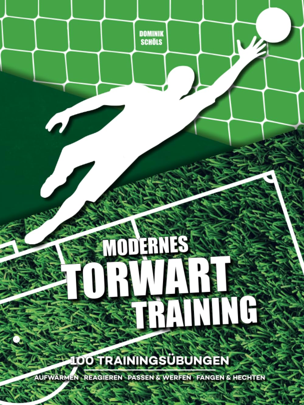 Modernes Torwarttraining: 100 Trainingsübungen Leisure & Fun