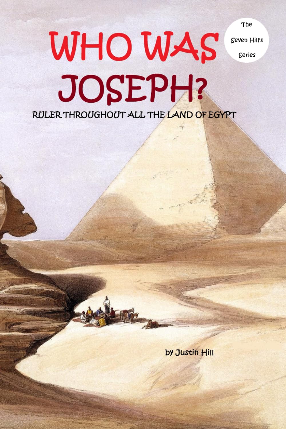 WHO WAS JOSEPH: FATHER OF PHARAOH, CHIEF STEWARD OF THE KING, RULER THROUGHOUT ALL THE LAND OF EGYPT Politics & History
