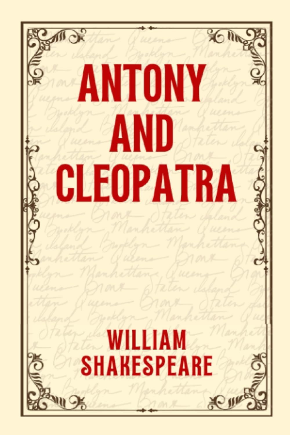 ANTONY AND CLEOPATRA: Love and Power in the Time of Empires Drama