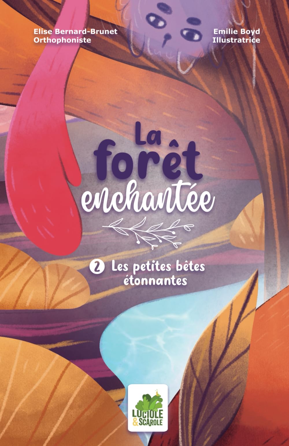 La forêt enchantée: 2. Les petites bêtes étonnantes book